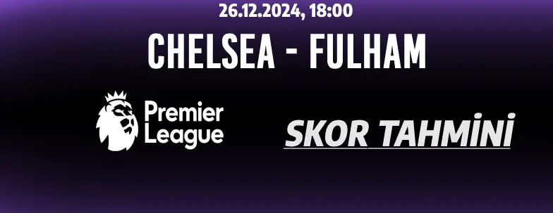 chelsea, fulham, karşılaşma