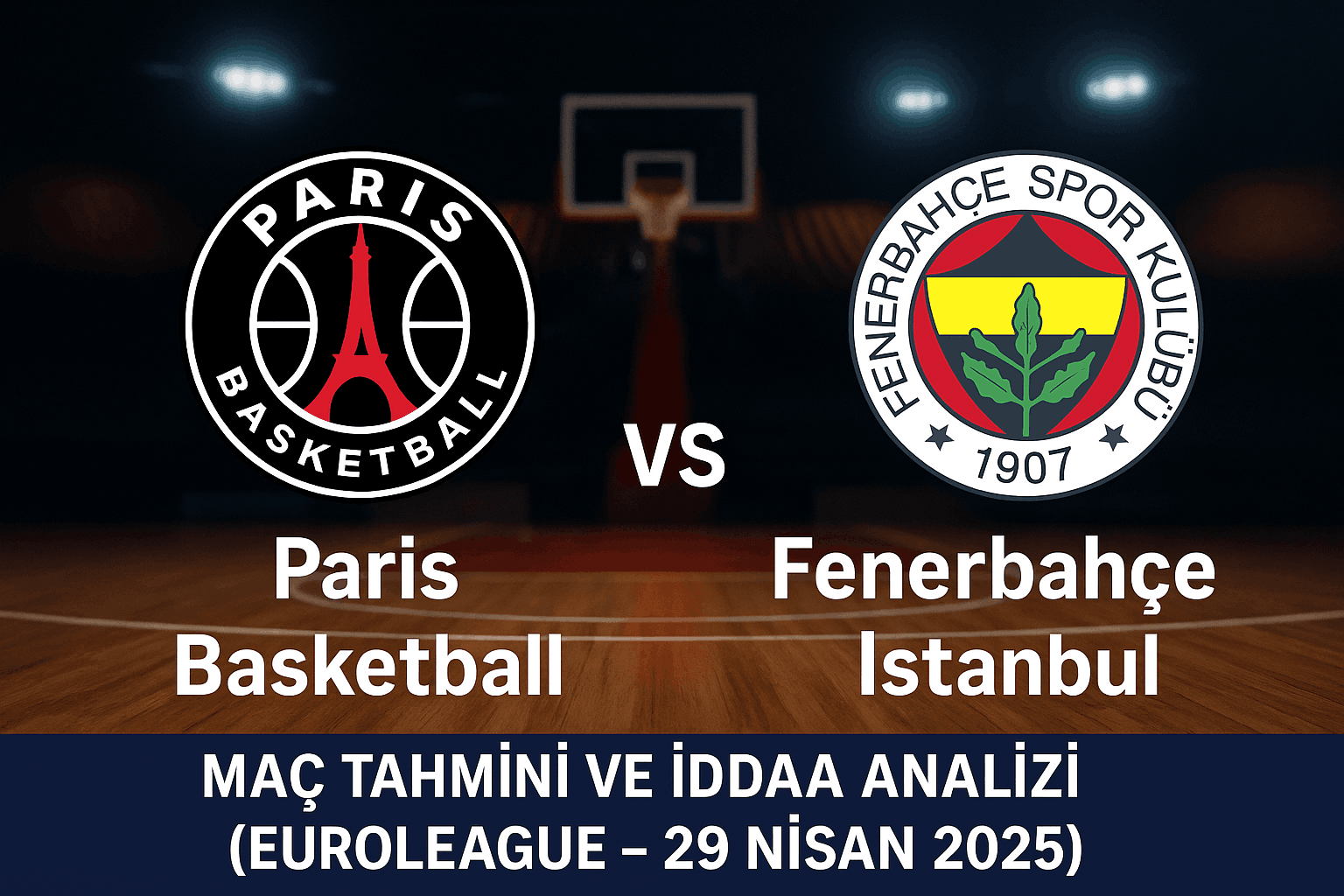 EuroLeague 2025 Paris - Fenerbahçe Maç Tahmini Görseli